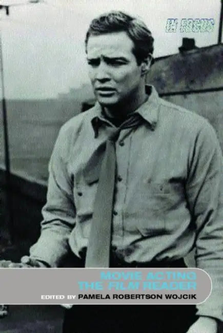 Movie Acting, The Film Reader (English, Pamela Robertson Wojcik)