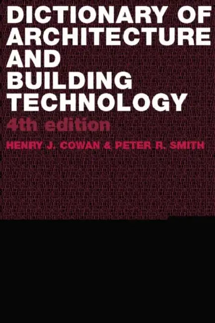 Dictionary of Architectural and Building Technology (English, Henry Cowan | Peter Smith)