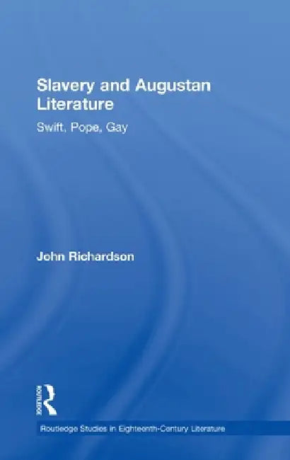 Slavery and Augustan Literature (English, J. Richardson)