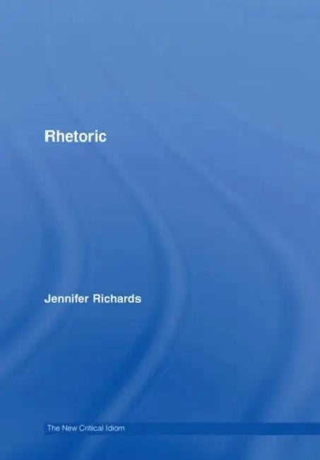 Rhetoric (English, Jennifer Richards)