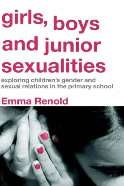 Girls, Boys and Junior Sexualities (English, Emma Renold)