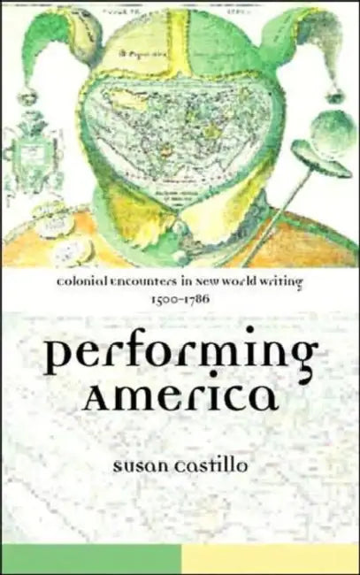 Colonial Encounters in New World Writing, 1500-1786 (English, Susan Castillo)