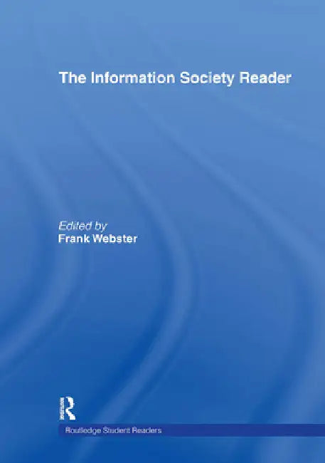 The Information Society Reader (English, With Raimo Blom | Erkki Karvonen | Harri Melin)
