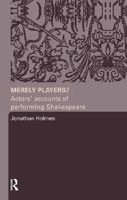 Merely Players? (English, Jonathan Holmes)
