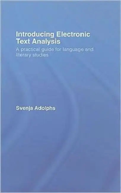 Introducing Electronic Text Analysis (English, Svenja Adolphs)