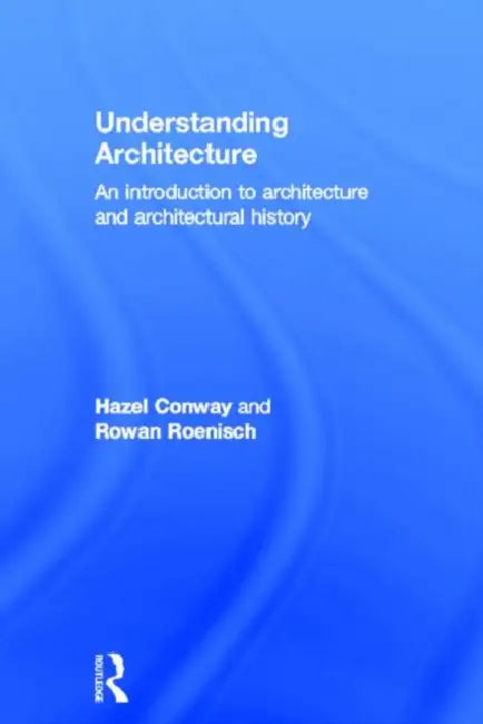 Understanding Architecture (English, Hazel Conway | Rowan Roenisch)
