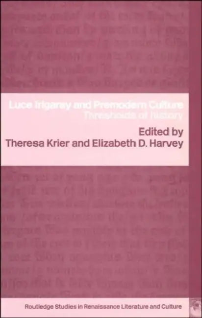 Luce Irigaray and Premodern Culture (English, Theresa M. Krier | Elizabeth D. Harvey)