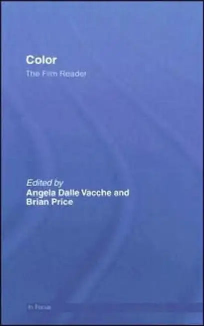 Color, The Film Reader (English, Angela Dalle Vacche)