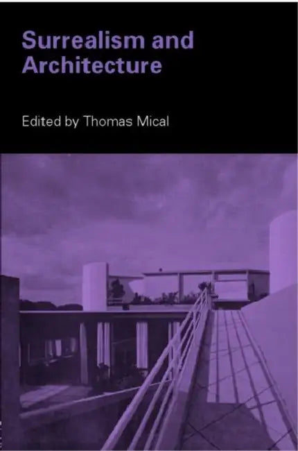 Surrealism and Architecture (English, ThomasMical)