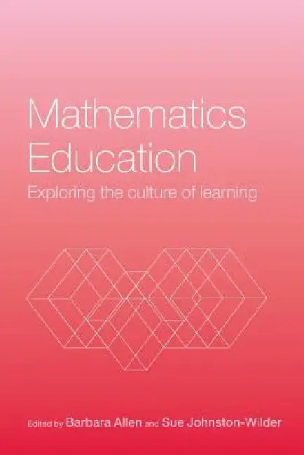 Mathematics Education (English, Barbara Allen | Sue Johnston-Wilder)