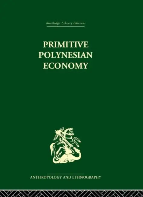 Primitive Polynesian Economy (English, Raymond Firth)