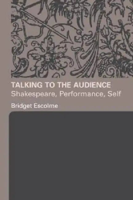 Talking to the Audience (English, Bridget Escolme)