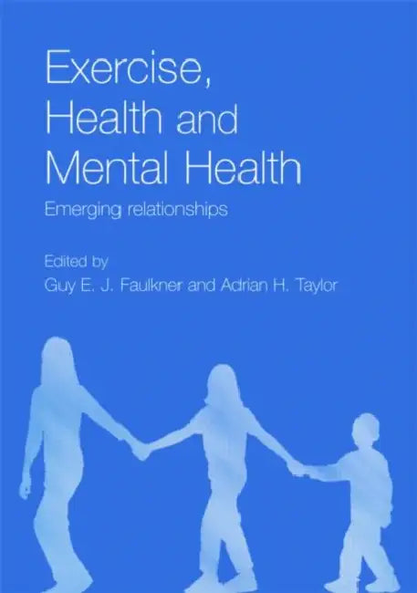 Exercise, Health and Mental Health (English, Guy E. J. Faulkner | Adrian H. Taylor)
