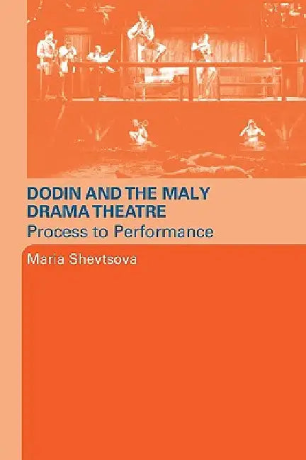 Dodin and the Maly Drama Theatre (English, Maria Shevstova)