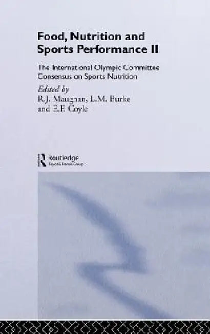 Food, Nutrition and Sports Performance II (English, Ron Maughan | L. M. Burke | E. F. Coyle)