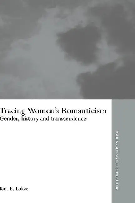 Tracing Women'S Romanticism (English, Kari E. Lokke)