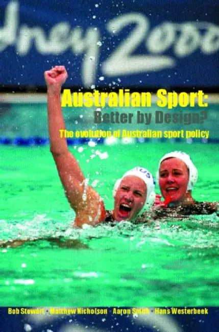 Australian Sport - Better by Design? (English, Bob Stewart | Matthew Nicholson | Aaron Smith)