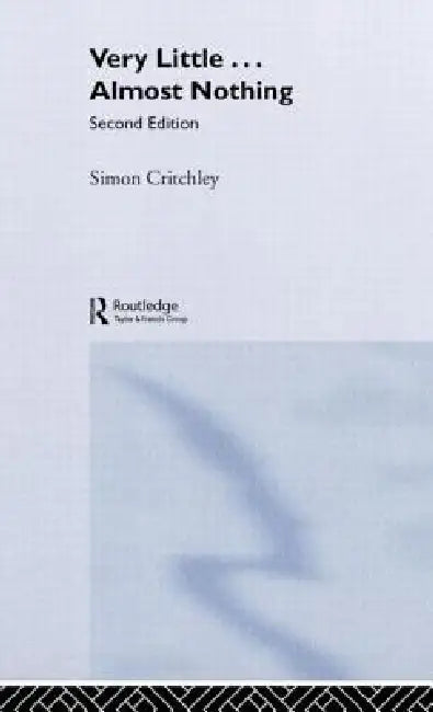 Very Little ... Almost Nothing (English, Simon Critchley)