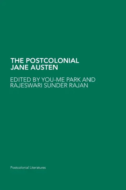 The Postcolonial Jane Austen (English, You-Me Park | Rajeswari Sunder Rajan)