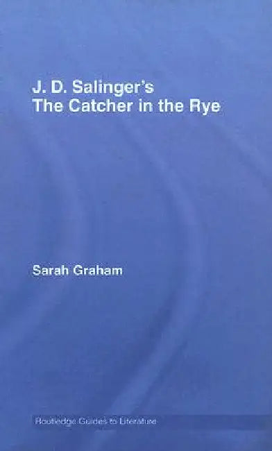 J.D. Salinger's The Catcher in the Rye (English, Sarah Graham)