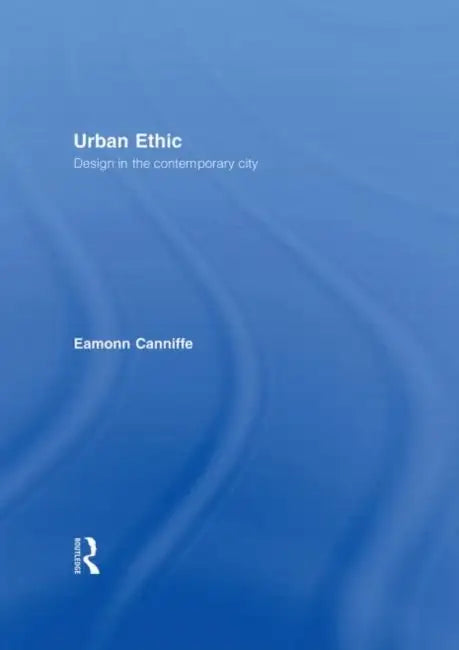 Urban Ethic (English, Eamonn Canniffe)