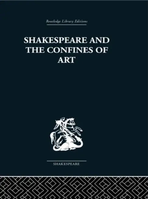 Shakespeare and the Confines of Art (English, Philip Edwards)