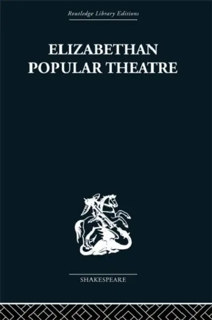 Elizabethan Popular Theatre (English, Michael Hattaway)