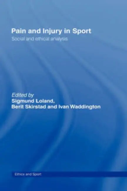 Pain and Injury in Sport (English, Sigmund Loland | Berit Skirstad | Ivan Waddington)