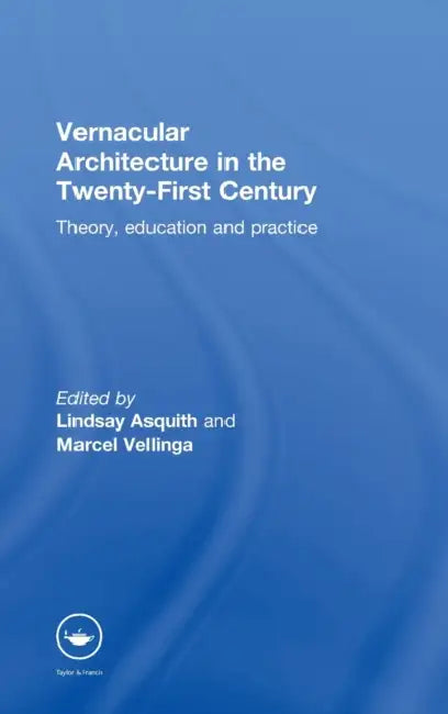Vernacular Architecture in the 21st Century (English, Lindsay Asquith | Marcel Vellinga)