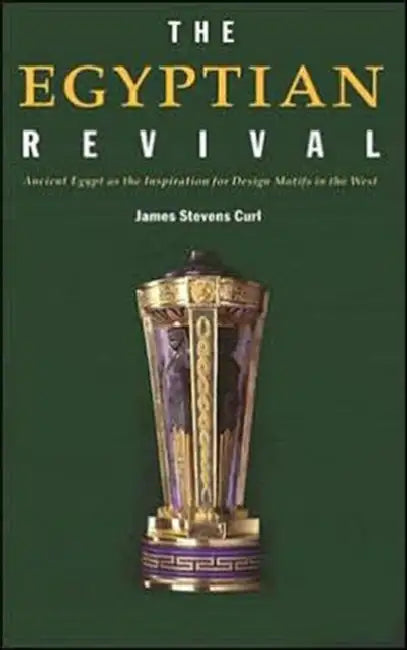The Egyptian Revival (English, James Stevens Curl)