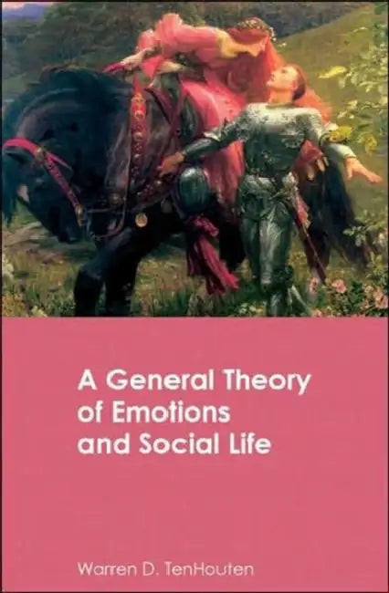 A General Theory of Emotions and Social Life (English, Warren D. Tenhouten)