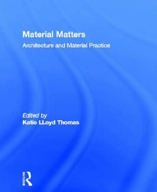 Material Matters (English, Katie Lloyd Thomas)