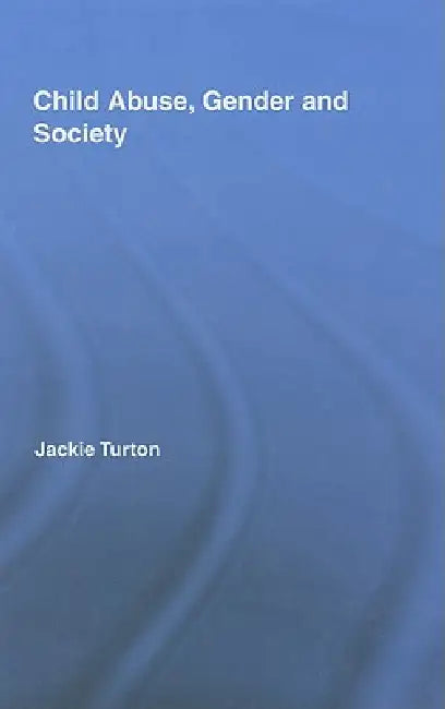 Child Abuse, Gender and Society (English, Jackie Turton)