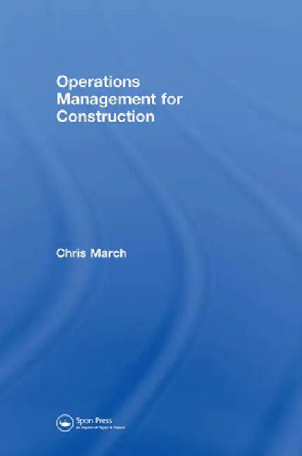 Operations Management for Construction (English, Chris March)