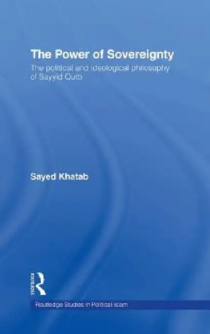 The Power of Sovereignty (English, Sayed Khatab)