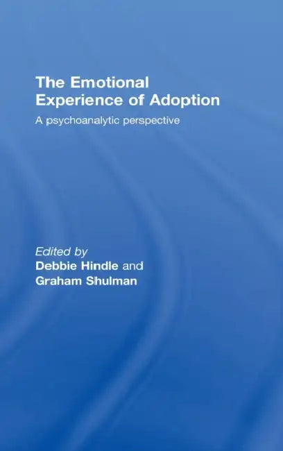 The Emotional Experience of Adoption (English, Debbie Hindle | Graham Shulman)