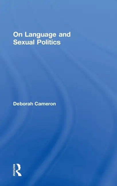 On Language and Sexual Politics (English, Deborah Cameron)