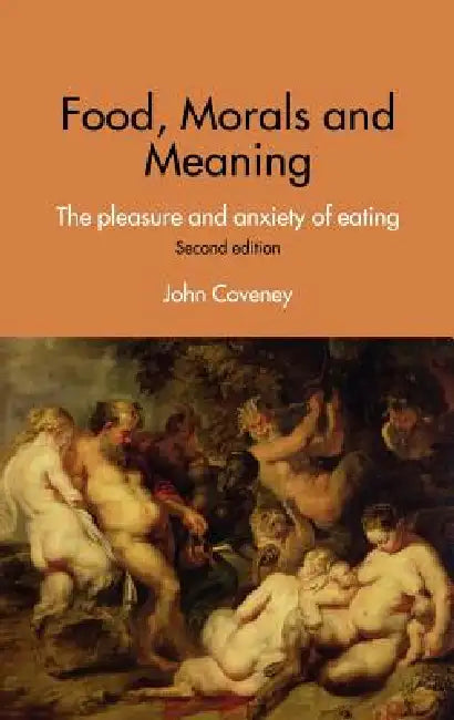 Food, Morals and Meaning (English, John Coveney)