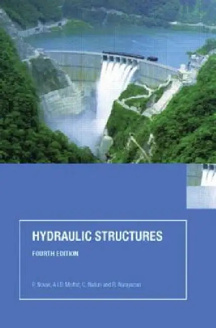 Hydraulic Structures (English, P. Novak | A. I. B. Moffat | C. Nalluri)