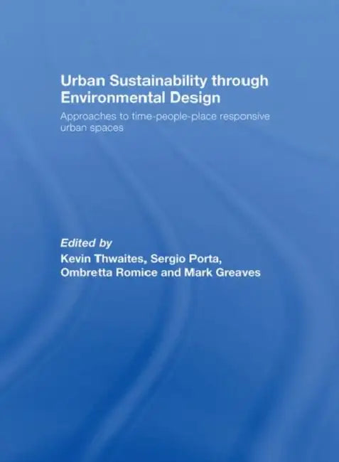 Urban Sustainability Through Environmental Design (English, Kevin Thwaites | Sergio Porta | Ombretta Romice)