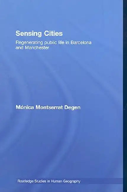 Sensing Cities (English, Monica Montserrat Degen)