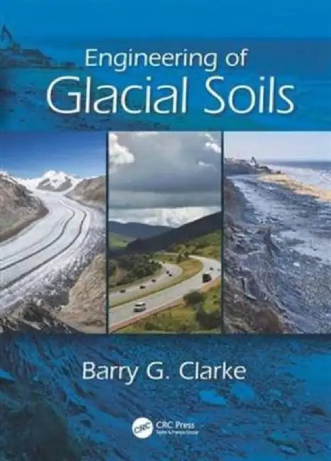 Engineering of Glacial Soils (English, Barry G. Clarke)