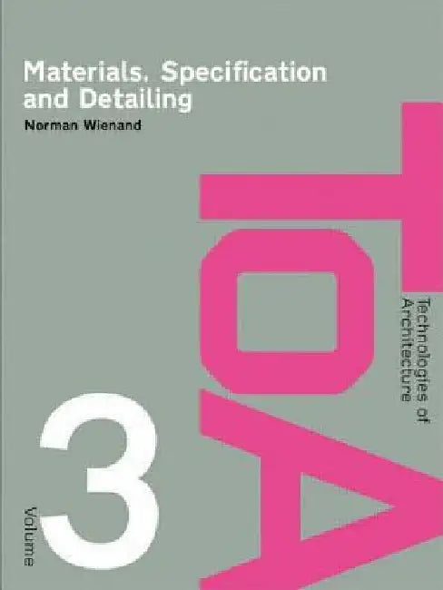 Materials, Specification and Detailing (English, Norman Wienand)