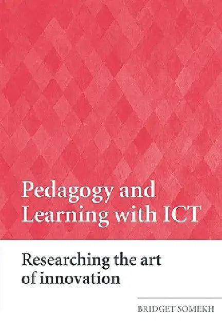 Pedagogy and Learning with ICT (English, Bridget Somekh)