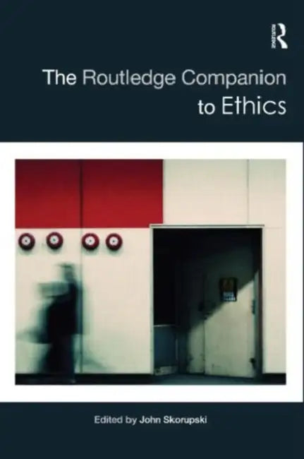 The Routledge Companion to Ethics (English, John Skorupski)