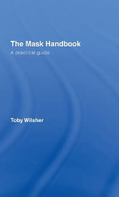 The Mask Handbook (English, Toby Wilsher)