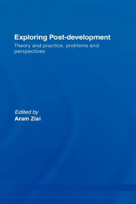Exploring Post-Development (English, Aram Ziai)