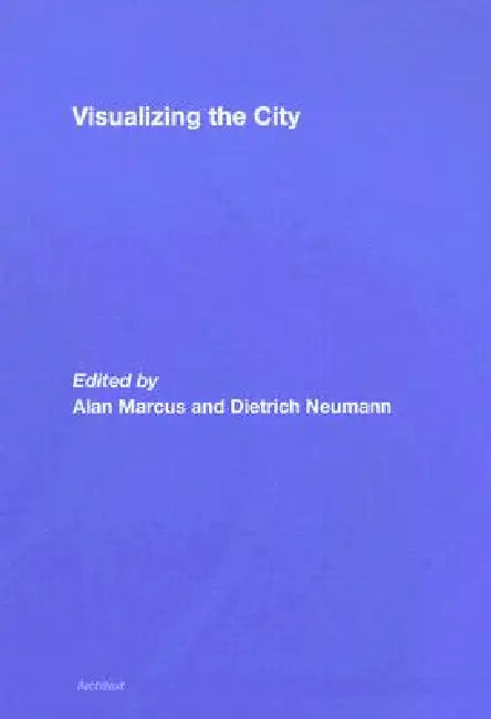 Visualizing The City (English, Alan Marcus | Dietrich Neumann)