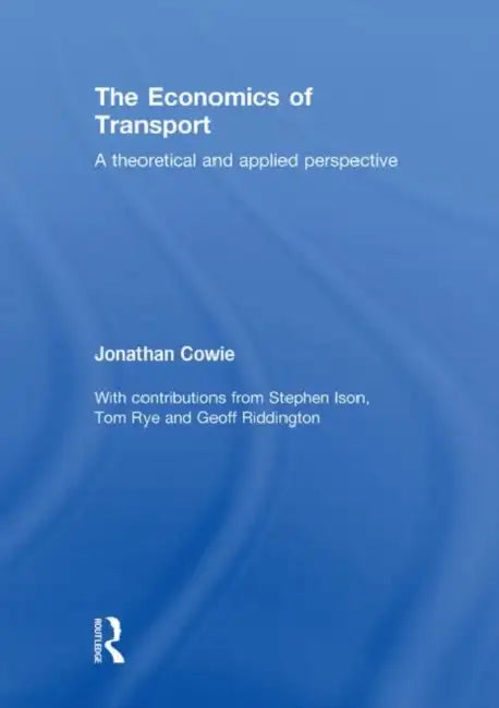 The Economics of Transport (English, Jonathan Cowie)