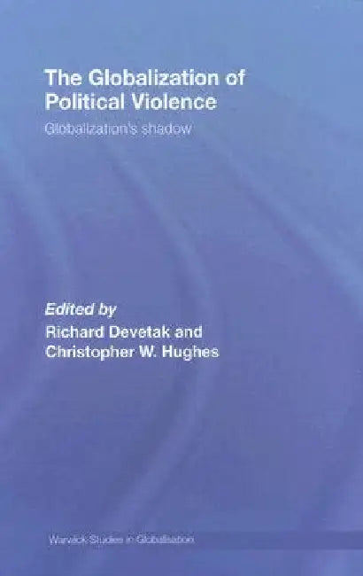 The Globalization of Political Violence (English, Richard Devetak | Christopher W. Hughes)
